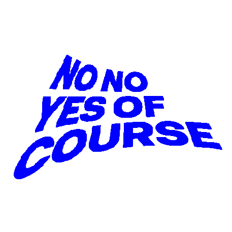 No No Yes Of Course